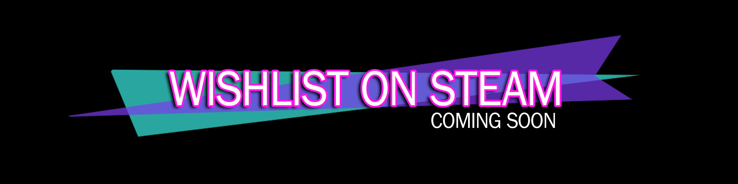 Wishlist on Steam - coming soon
